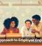 A New Approach to Employee Engagement