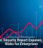 Browser Security Report Exposes Hidden Risks for Enterprises